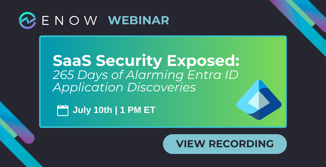 SaaS Security Exposed 265 Days of Alarming Entra ID Application Discoveries - webinar recording