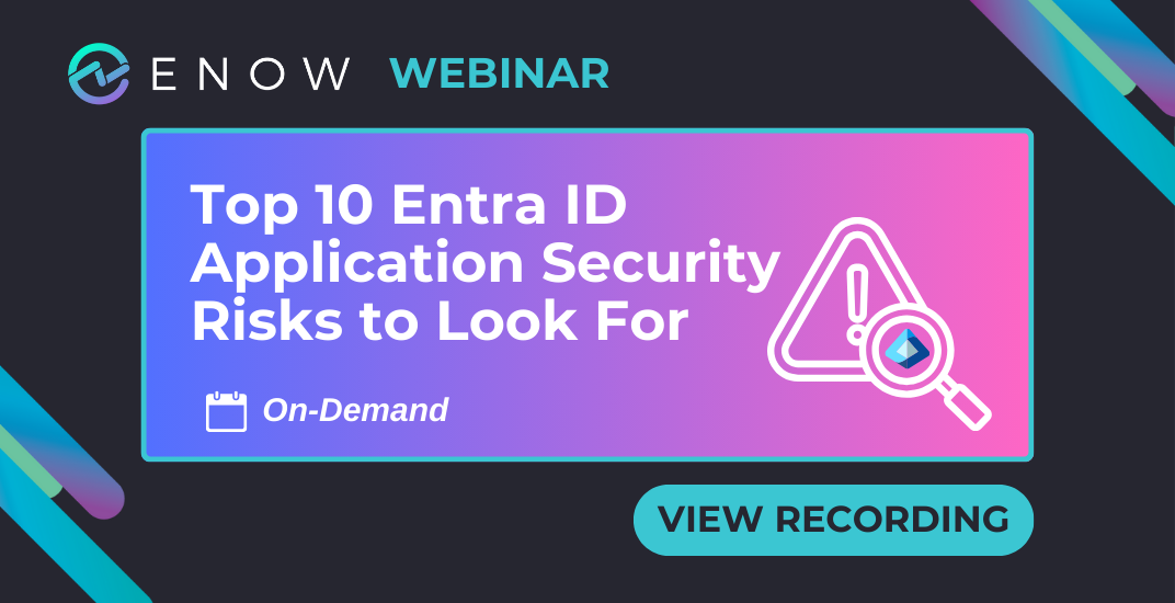 Top 10 Entra ID Application Security Risks to Look For - View Recording (1)