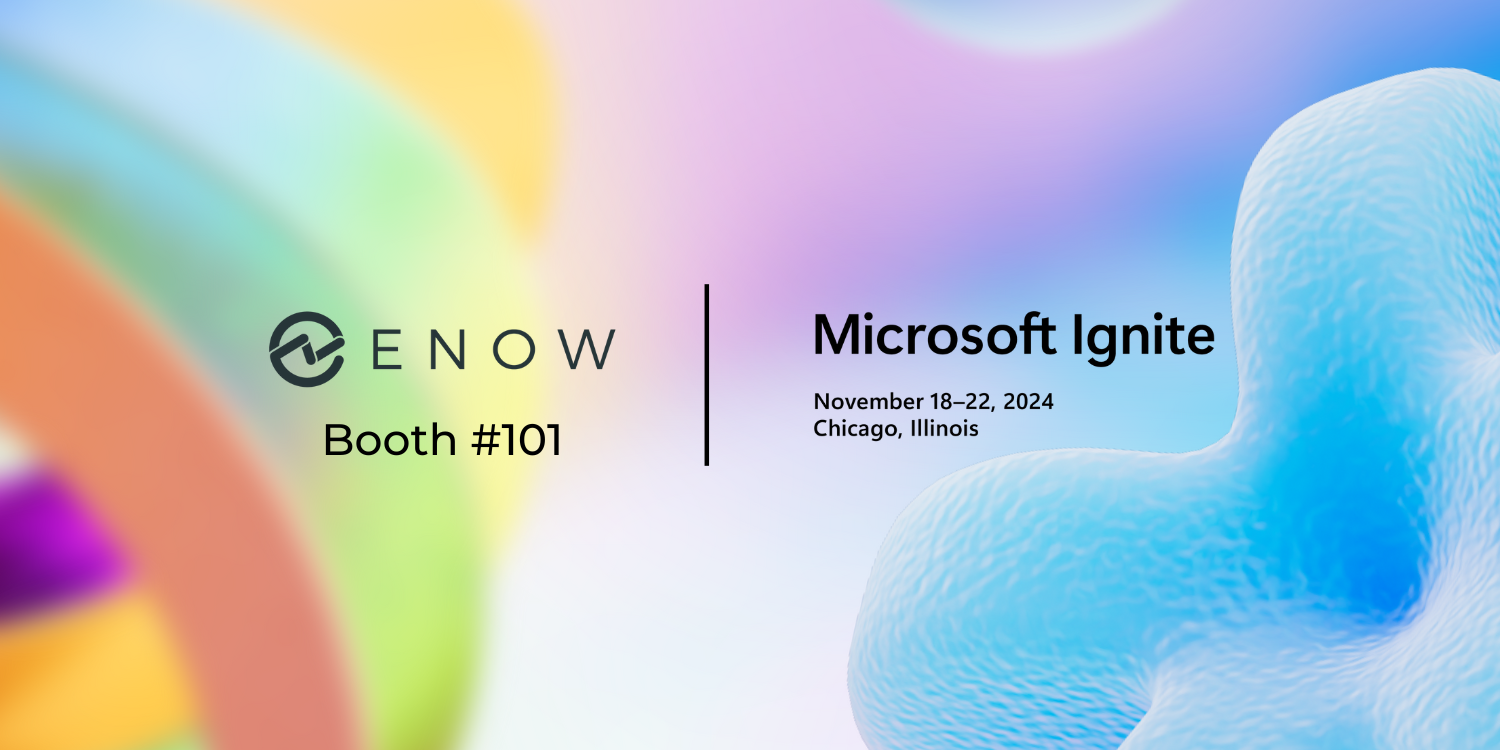 Microsoft Ignite 2024 ENow Booth 101